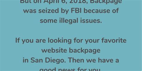 Jan 31, 2019 · The increase comes the same year Backpage, a popular hub for solicitation and one of the biggest classified ad websites in the world, was seized by the government. ... “In San Diego, 16 is the ... 
